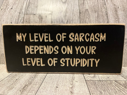 My level of sarcasm