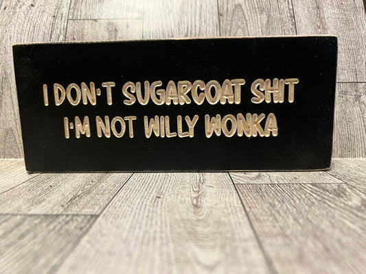 I Don’t Sugar Coat Shit Sign